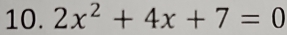 2x^2+4x+7=0