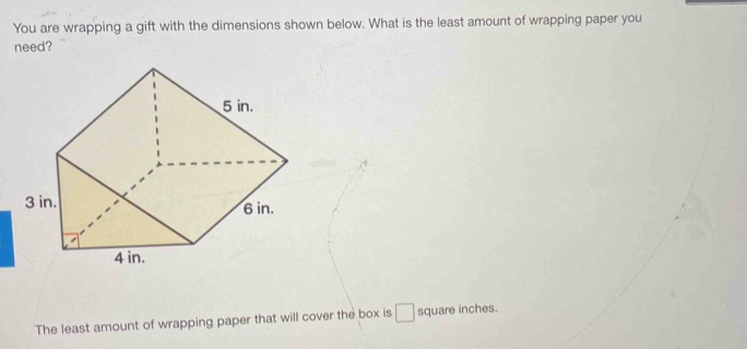 Solved: You are wrapping a gift with the dimensions shown below. What ...