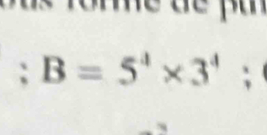 de a; B=5^4* 3^4;