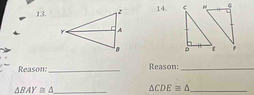 Reason:_ 
Reason:_
△ BAY≌ △ _ 
△ CDE≌ △ _