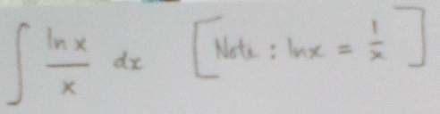 ∈t  ln x/x dx[Nethiln x= 1/x ]