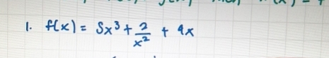 f(x)=5x^3+ 2/x^2 +4x