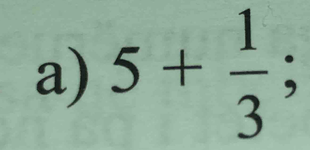 5+ 1/3 ;