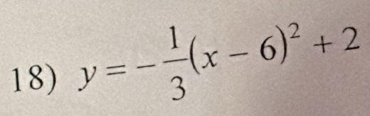 y=- 1/3 (x-6)^2+2