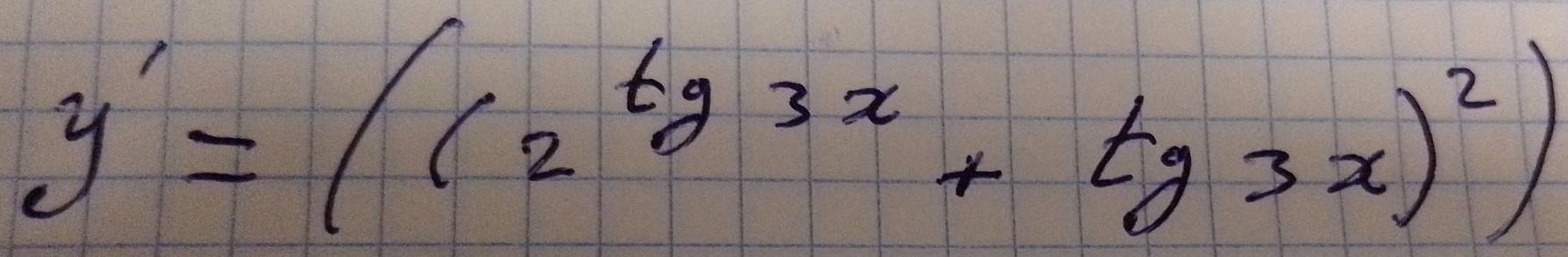 y'=((2^(tg3x)+tg3x)^2)