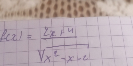 f(x)= (2x+4)/sqrt(x^2-x-2) 