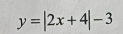 y=|2x+4|-3