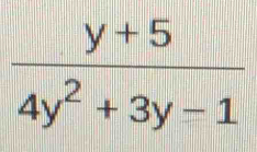  (y+5)/4y^2+3y-1 