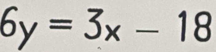 6y=3x-18