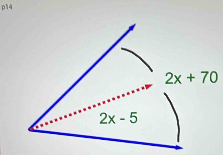 p14
2x+70
2x-5