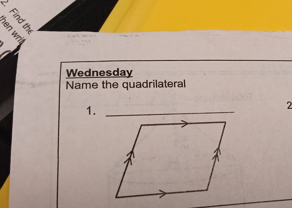 Wednesday 
Name the quadrilateral 
2