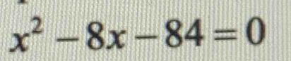 x^2-8x-84=0