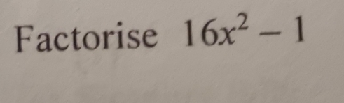 Factorise 16x^2-1