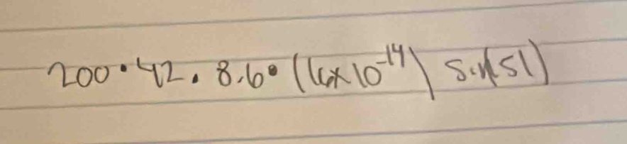 200· 42· 8.6· (6* 10^(-14)|5· 15|)