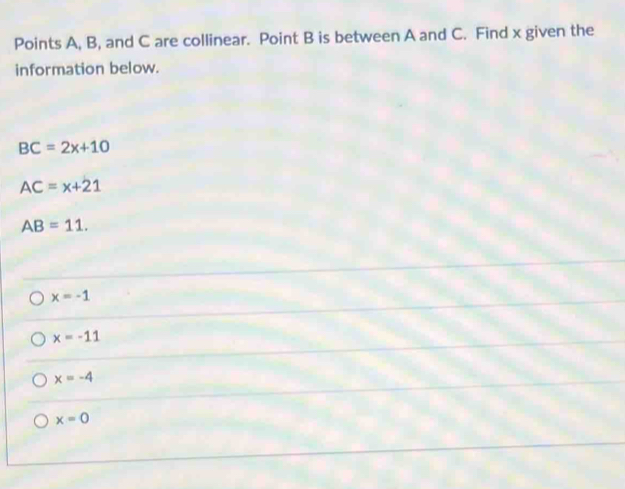 Points A, B, and C are collinear. Point B is between A and C. Find x ...