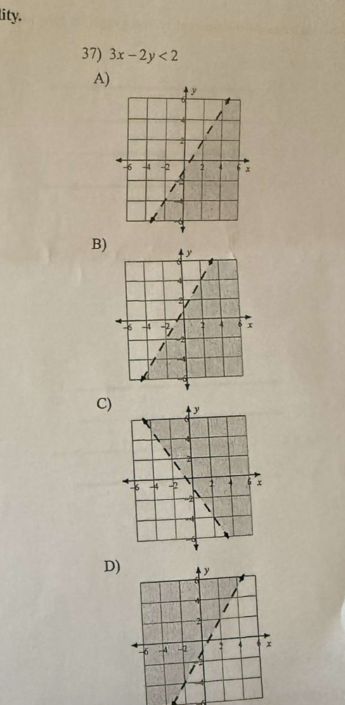 lity. 
37) 3x-2y<2</tex> 
A) 
B) 
C) 
D)