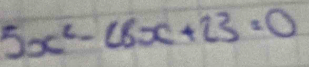 5x^2-18x+23=0