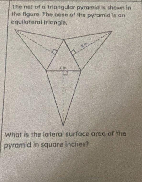 Solved: The net of a triangular pyramid is shown in the figure. The ...
