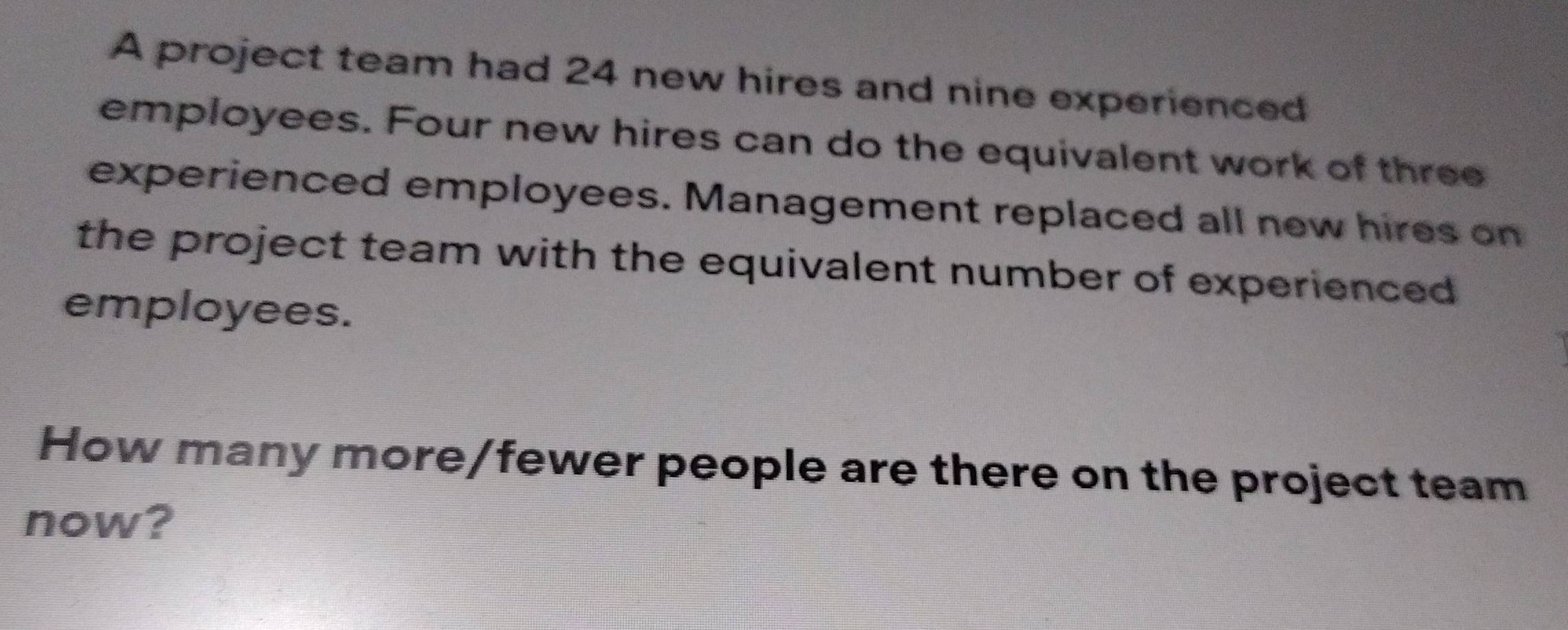 Solved: A project team had 24 new hires and nine experienced employees ...