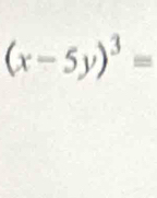 (x-5y)^3=