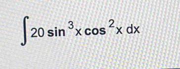 ∈t 20sin^3xcos^2xdx