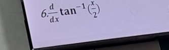 6  d/dx tan^(-1)( x/2 )