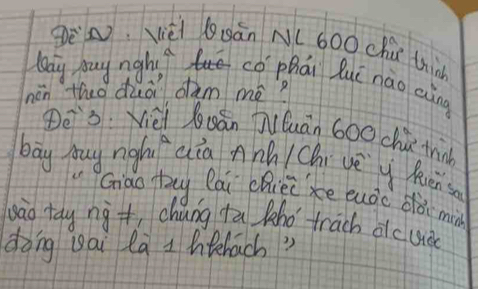 gēA. vièi sān N( 6OO chúr trich 
May puy igh co phāi Qui nào eing 
hán theà duà dam mó? 
Des: Viel ban TSuan 600 ch thih 
bāy buy nigh aia Anh/Chi vèy fensg 
Giao tay lai chièc ke quàc dǎi ming 
bào tay nà != chang ta lho trach dlcuiec 
dàng uai là 1 hBbach"