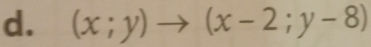 (x;y)to (x-2;y-8)