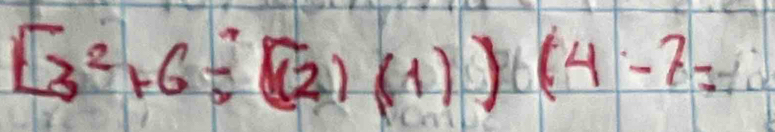 [3^2+6/ ((2)(1))(4-2=