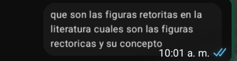 que son las figuras retoritas en la 
literatura cuales son las figuras 
rectoricas y su concepto
10:01 a. m.