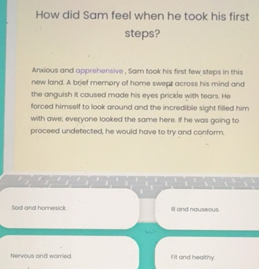 Solved: How did Sam feel when he took his first steps? Anxious and ...