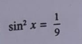 sin^2x= 1/9 