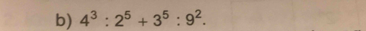 4^3:2^5+3^5:9^2.