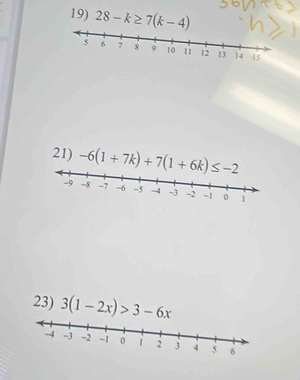 28-k≥ 7(k-4)
21) -6(1+7k)+7(1+6k)≤ -2
23) 3(1-2x)>3-6x
