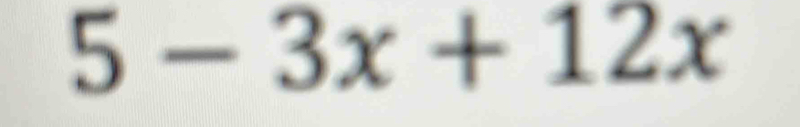 5-3x+12x