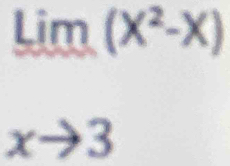 Lim(X^2-X)
xto 3^(□)