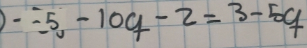 ∴ -5-10q-2=3-5q