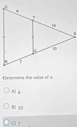 Determine the value of a.
A) 6
B) 10
C) 7