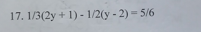 1/3(2y+1)-1/2(y-2)=5/6