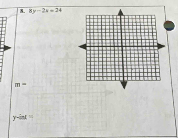 8y-2x=24
m=
y-int=