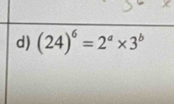 (24)^6=2^a* 3^b