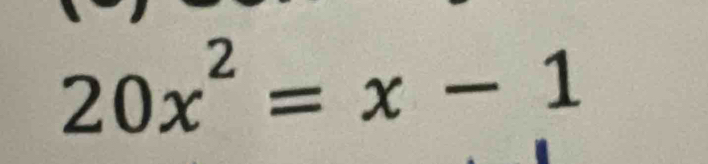 20x^2=x-1