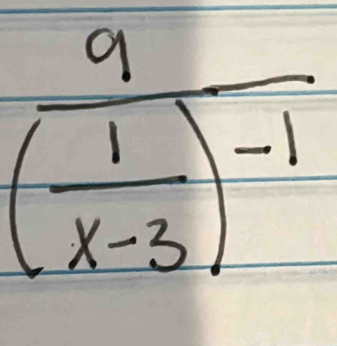 frac 9( 1/x-3 )^-1