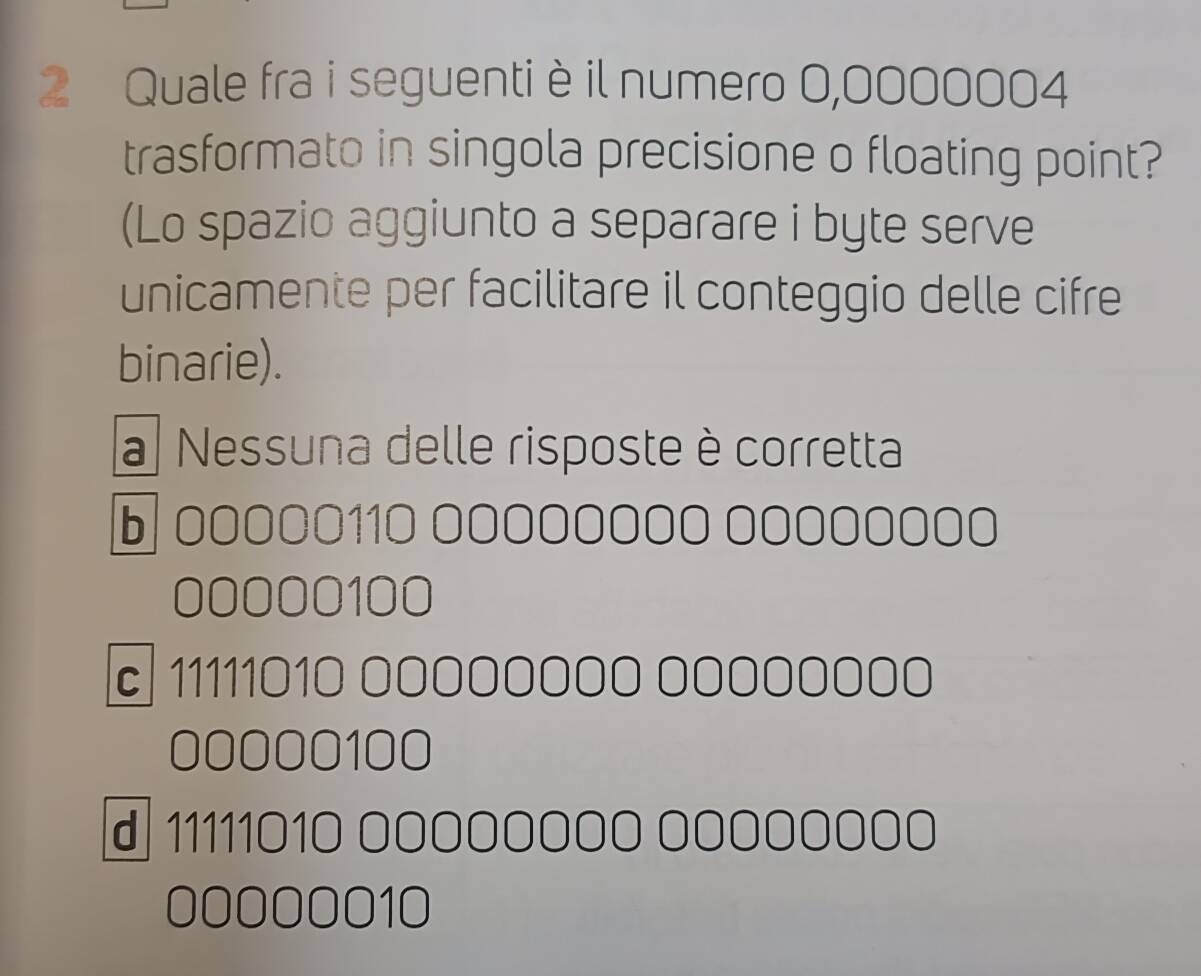Risolto:Quale fra i seguenti è il numero 0,0000004 trasformato in ...