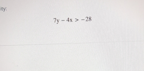 ity:
7y-4x>-28