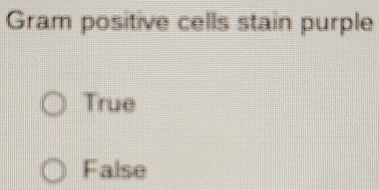 Gram positive cells stain purple
True
False