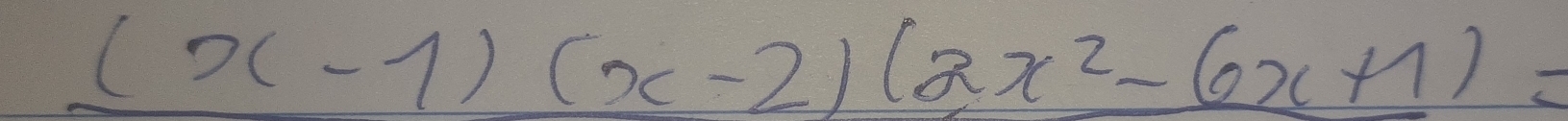 (x-1)(x-2)(2x^2-6x+1)=