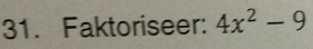 Faktoriseer: 4x^2-9