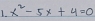 x^2-5x+4=0