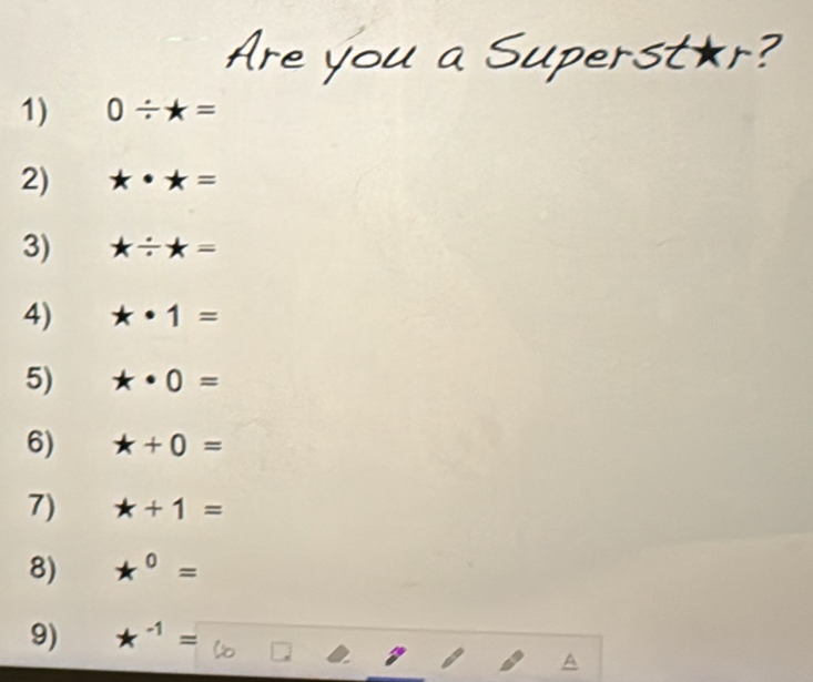 0/ *=
2) *· *=
3) */ *=
4) *· 1=
5) *· 0=
6) *+0=
7) *+1=
8) *^0=
9) *^-1=